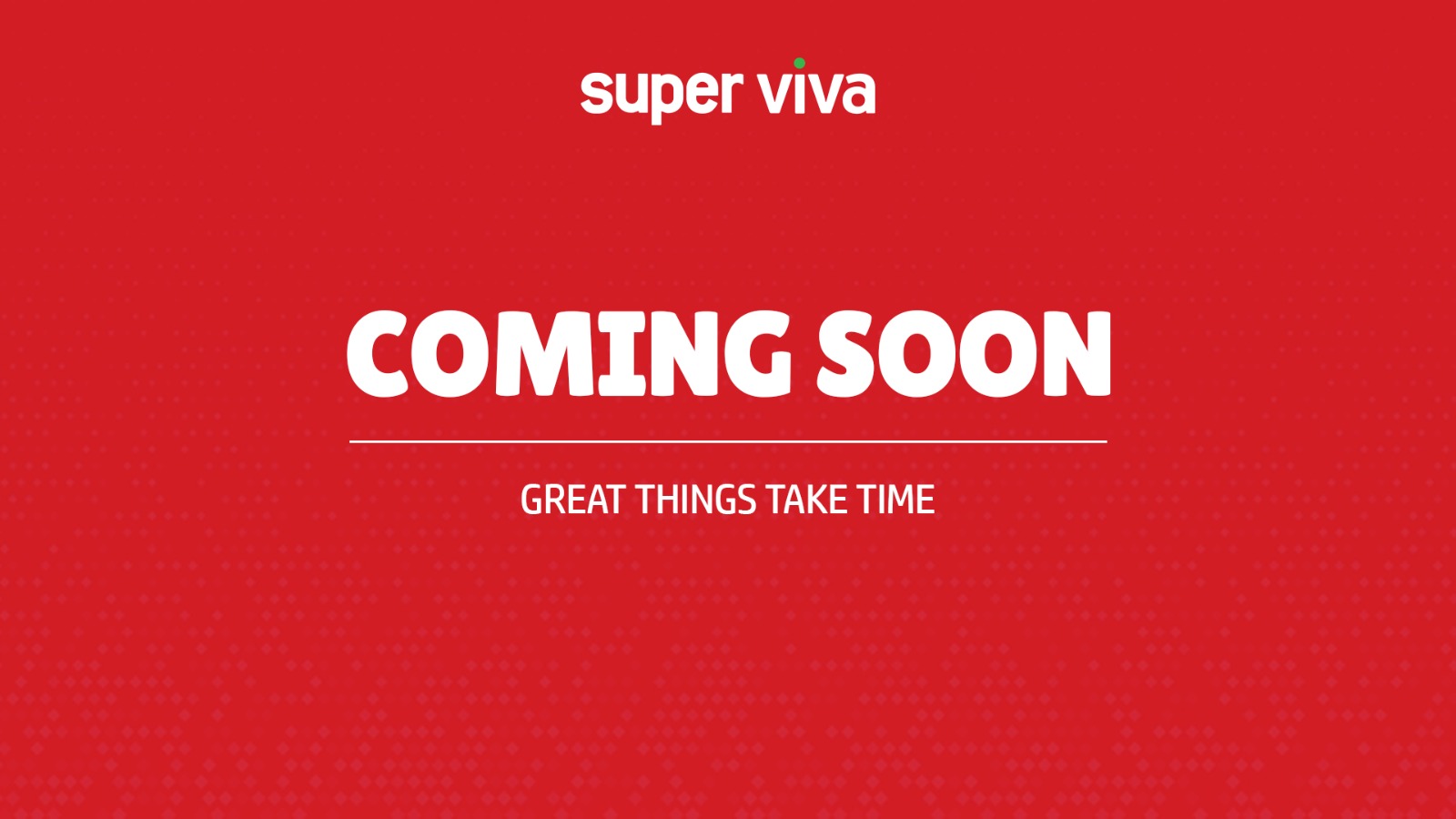 Super Viva Coming Soon