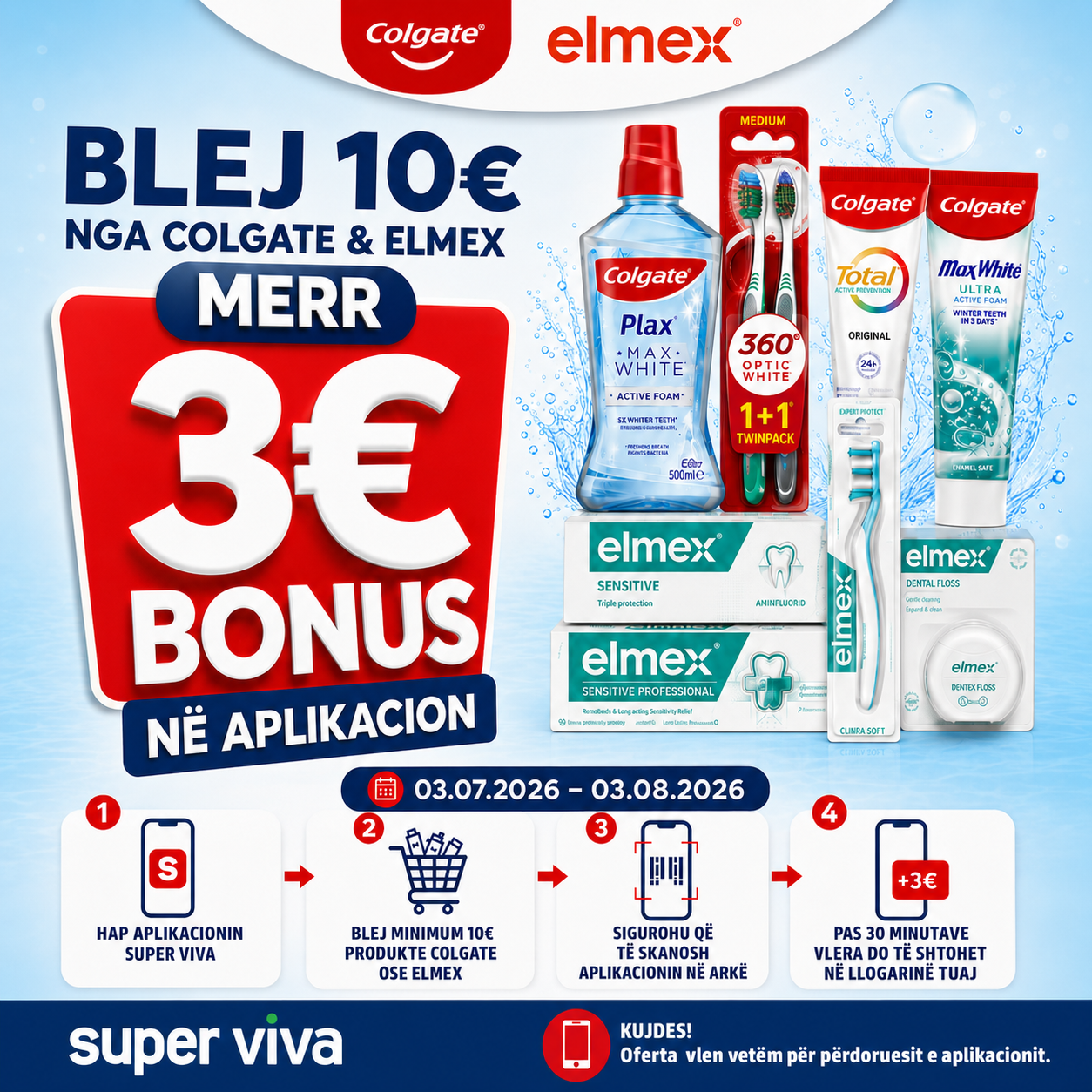 Blej 10€ produkte Colgate ose Elmex dhe përfito 3€ bonus në aplikacion!